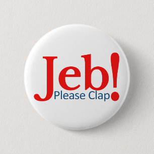 Please Clap for Jeb Presidential Candidate 2016 6 Cm Round Badge