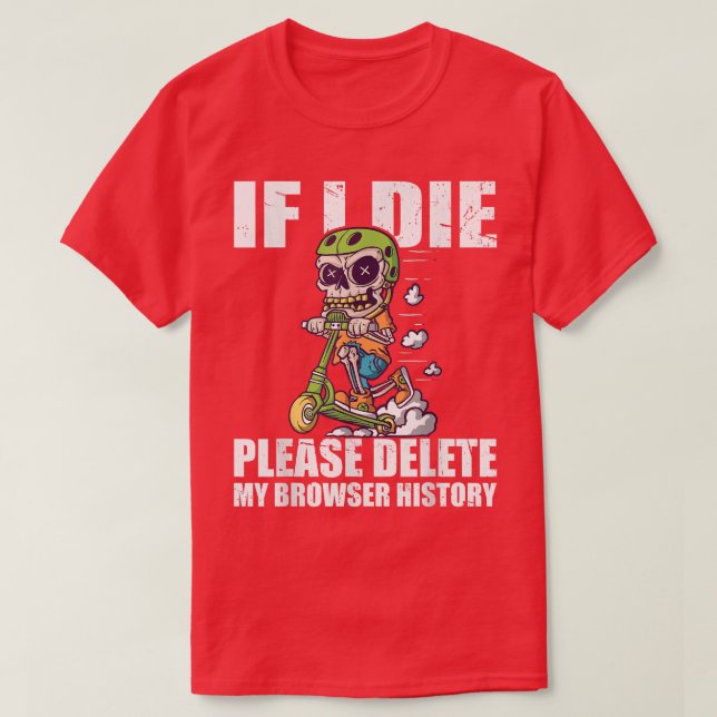 Please Delete My Browser History Stunt Scooter Ske T-Shirt (Design Front)