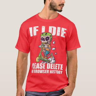 Please Delete My Browser History Stunt Scooter Ske T-Shirt