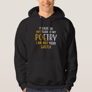 Please Do Not Click At My Poetry I Am Not Your Wai Hoodie