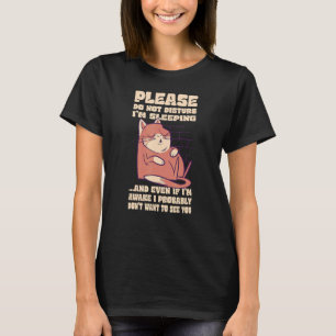 Please do not disturb i'm sleeping quote cat T-Shirt