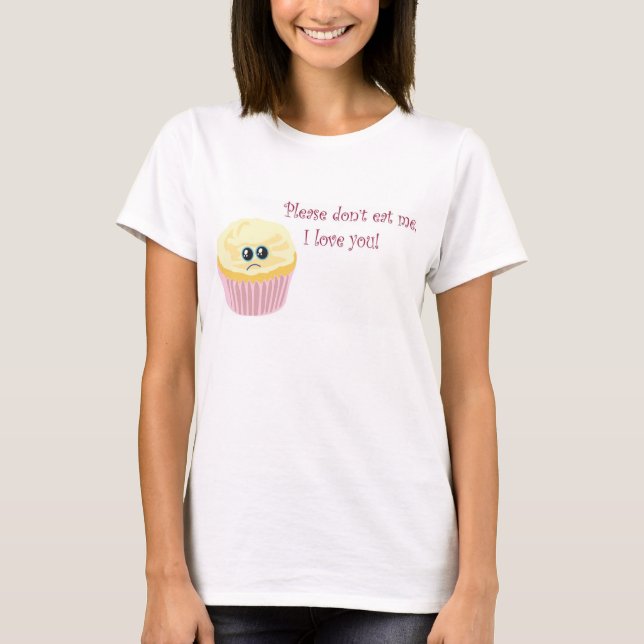 Please Do Not Eat The Cupcake T-Shirt (Front)