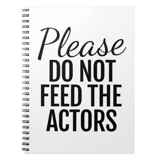 Please Do Not Feed The Actors Notebook (Front)
