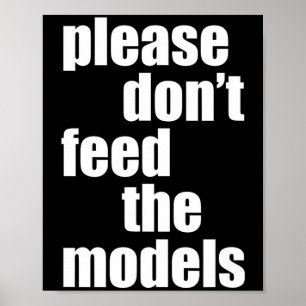 Please Do Not Feed The Models With Skinny Fun  Poster