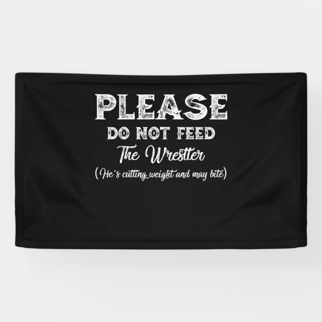 Please Do Not Feed The Wrestler Wrestling Banner (Horizontal)