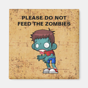 Please Do Not Feed the Zombies Magnet