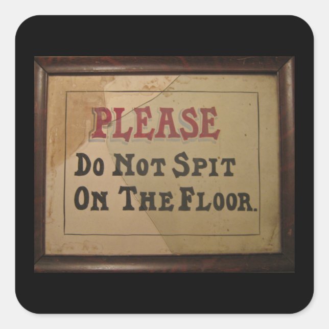Please Do Not Spit On The Floor Square Sticker (Front)