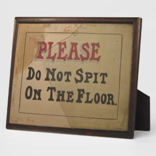 Please Do Not Spit On The Floor Vintage Antique Plaque