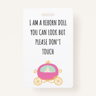 Please Don’t Touch Reborn Doll Car Seat Tag Badge ID Badge