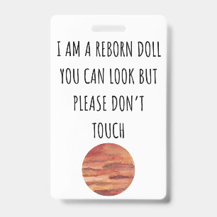 Please Don’t Touch Reborn Doll Car Seat Tag Badge ID Badge