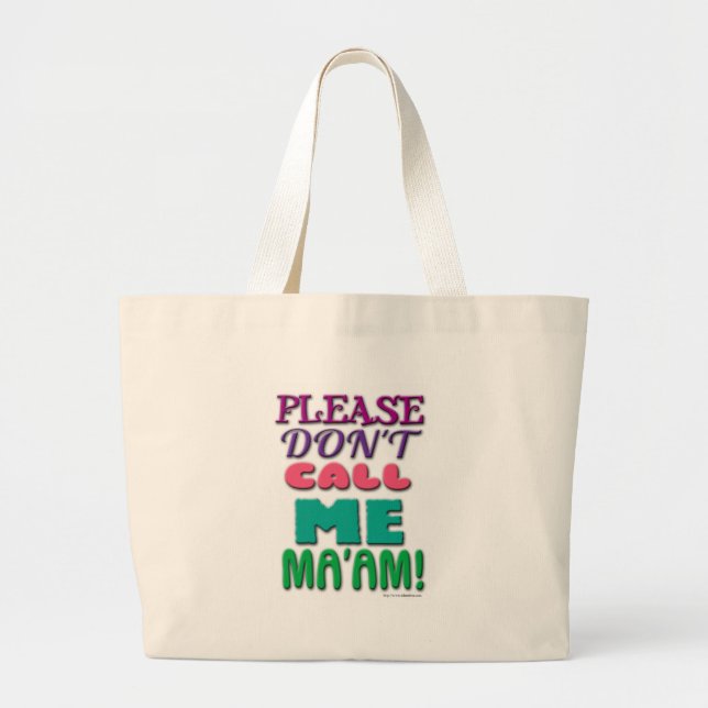 Please DONT call Me Maam! Large Tote Bag (Front)
