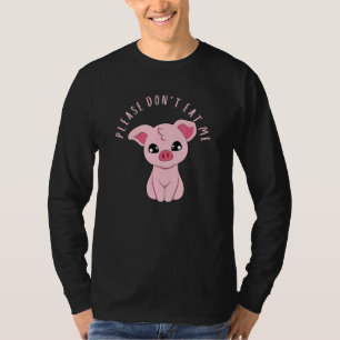 Please Don't Eat Me Cute Pig Vegan Vegetarian Anim T-Shirt