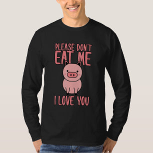 Please Don't Eat Me I Love You T-Shirt