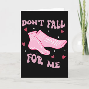 Please Don't Fall For Me -funny Rn Pct Cna Nurse  Card