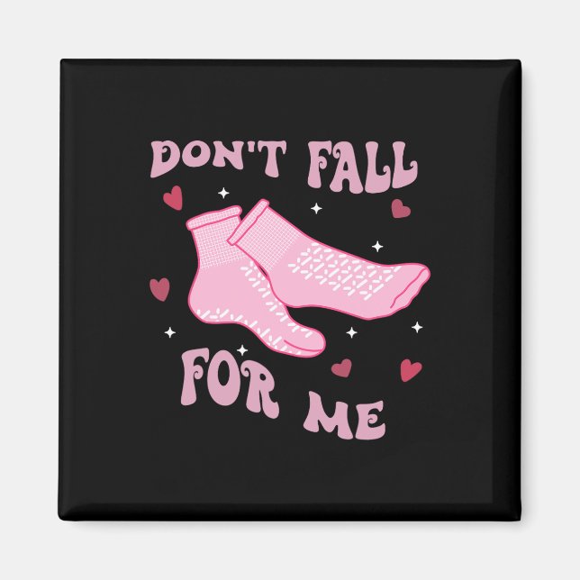 Please Don't Fall For Me -funny Rn Pct Cna Nurse  Magnet (Front)