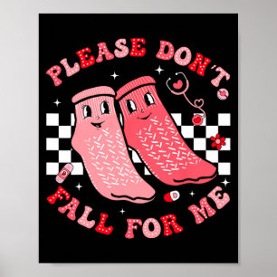 Please Dont Fall For Me Medical Nurse Rr Pct Cna  Poster