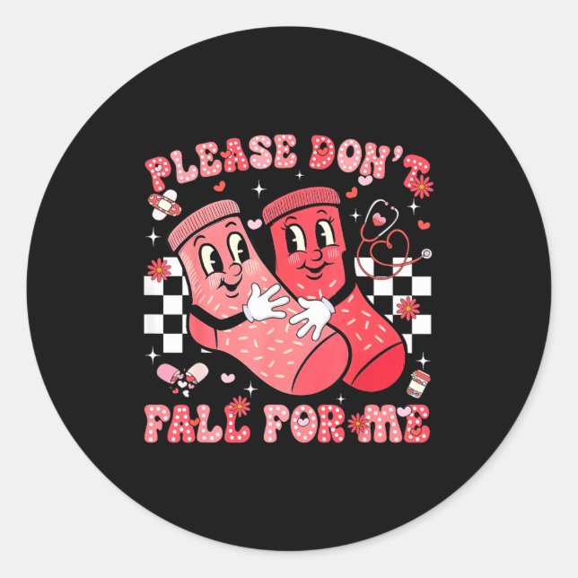 Please Don't Fall For Me Nurse Non Slip Socks Vale Classic Round Sticker (Front)