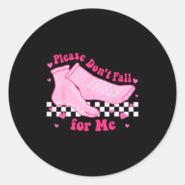 Please Dont Fall For Me Rn Pct Cna Nurse Valentin  Classic Round Sticker (Front)