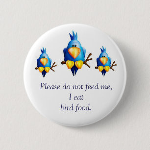 Please Don't Feed Me! 6 Cm Round Badge