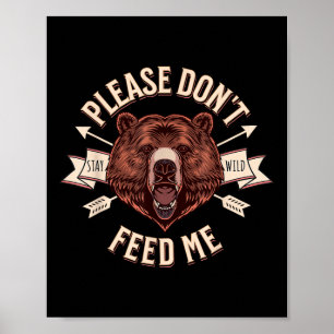 Please Dont Feed Me Funny Camper Camping Grizzly B Poster