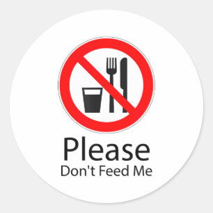 Please Don't Feed Me Funny Classic Round Sticker