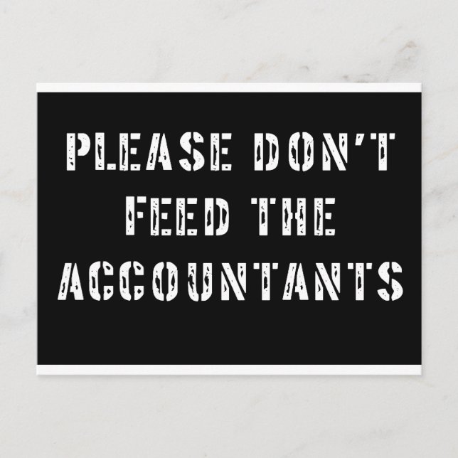 Please Don't Feed The Accountants Postcard (Front)