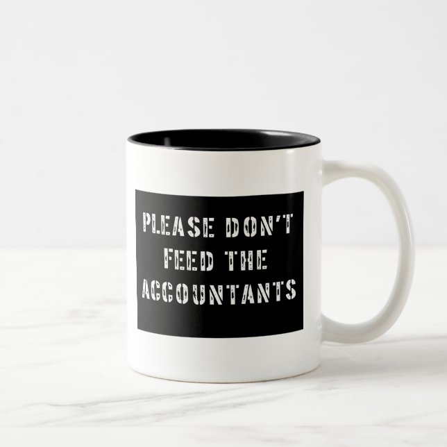 Please Don't Feed The Accountants Two-Tone Coffee Mug (Right)