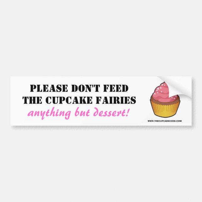 Please don't feed the Cupcake Fairies Bumper Sticker (Front)