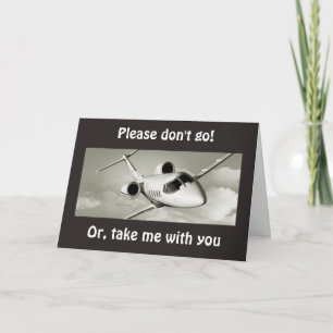 PLEASE DON'T GO=OR TAKE ME WITH YOU=MISS YOU CARD