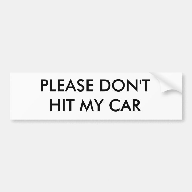 PLEASE DON'T HIT MY CAR BUMPER STICKER (Front)