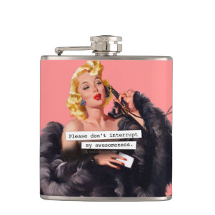 Please Don't Interrupt My Awesomeness Hip Flask