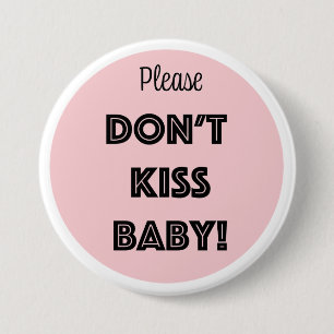 Please DON'T KISS BABY! 7.5 Cm Round Badge
