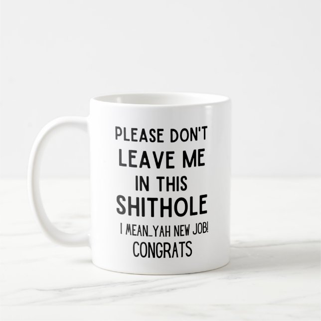 please don't leave me... Funny coworker leaving Coffee Mug (Left)