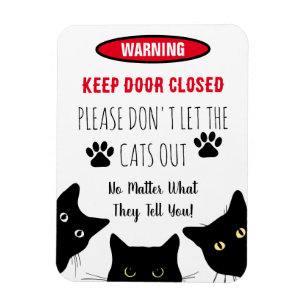 Please Don't Let The Cats Out  Funny Cat Magnet