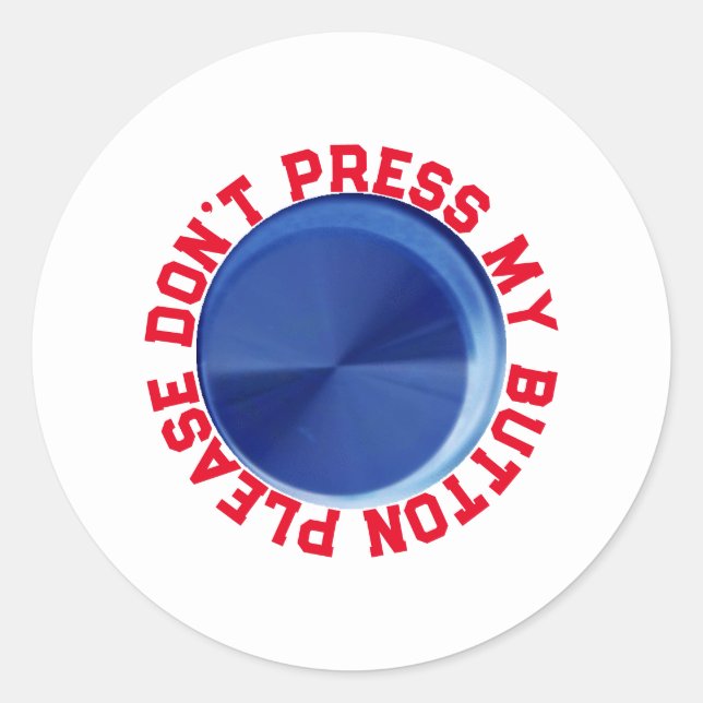 Please Don't Press My Button Classic Round Sticker (Front)