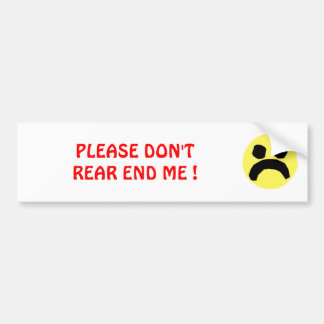 Please Don't Rear End Me Bumper Sticker