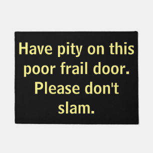 Please don't slam the door! doormat