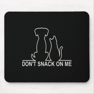 Please Don't Snack On Me,they Are Eating The Cats  Mouse Pad