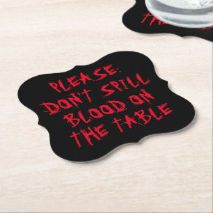 Please don't spill blood on the table Halloween Paper Coaster