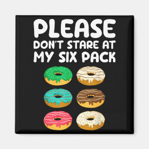 Please Don't Stare At My Six Pack Donuts Abs Funny Magnet