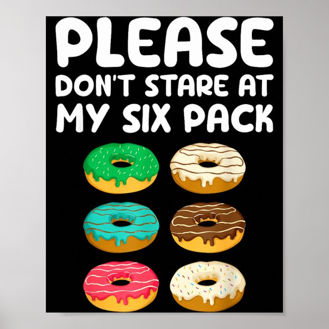Please Don't Stare At My Six Pack Donuts Abs Funny Poster (Front)