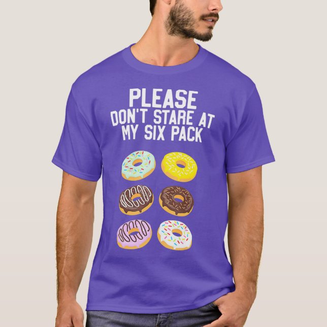 Please Dont Stare Doughnuts Abs Six Pack Funny T-Shirt (Front)