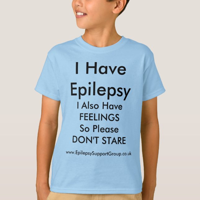 Please Don't Stare I Have Epilepsy T-Shirt (Front)