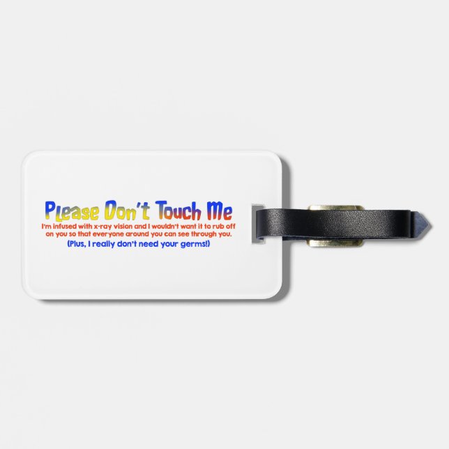 Please Don't Touch Me Luggage Tag (Back Horizontal)