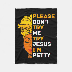 Please Don't Try Me Try Jesus Black Girl Magic Mel Fleece Blanket