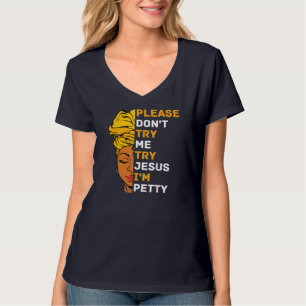 Please Don't Try Me Try Jesus Black Girl Magic Mel T-Shirt