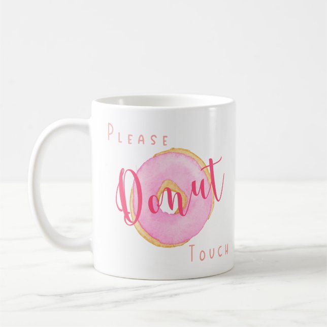 Please Doughnut Touch - Personalised Pink Doughnut Coffee Mug (Left)