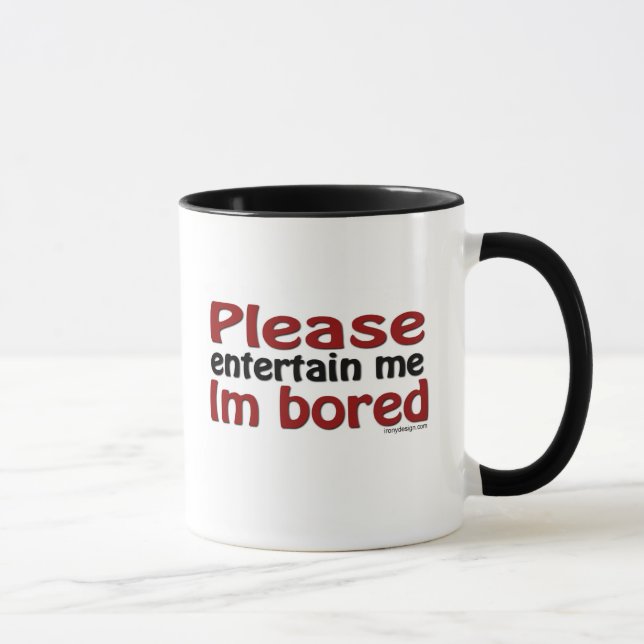 Please Entertain Me I'm Bored Mug (Right)