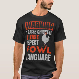 Please Expect Fowl Language  for Chicken Dad T-Shirt