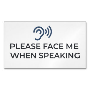 Please Face Me When Speaking Hard of Hearing Com Magnetic Business Card